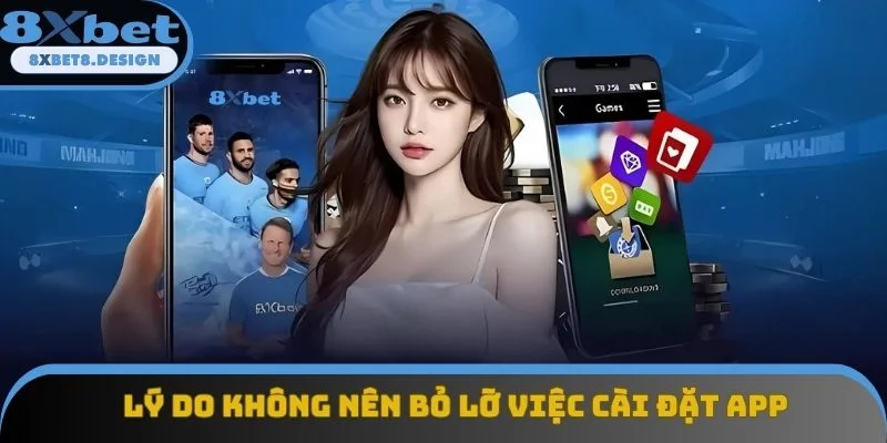Lý do không nên bỏ lỡ việc cài đặt app