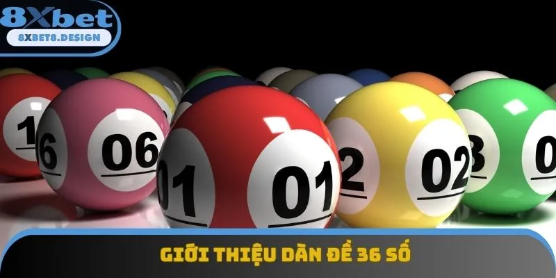 Sơ lược dàn đề 36 số
