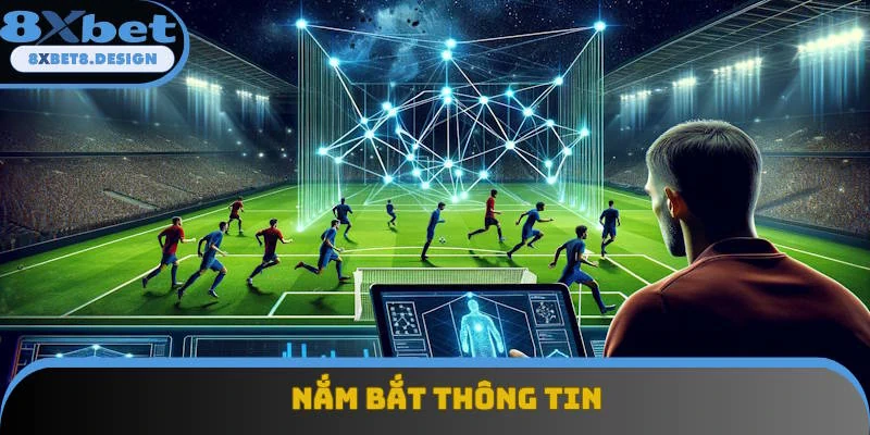 Thành viên nên nắm bắt kỹ thông tin đội bóng